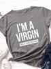 I'm A Virgin Print Women T Shirt Short Sleeve O Neck Loose Women Tshirt Ladies Tee Shirt Tops Clothes Camisetas Mujer