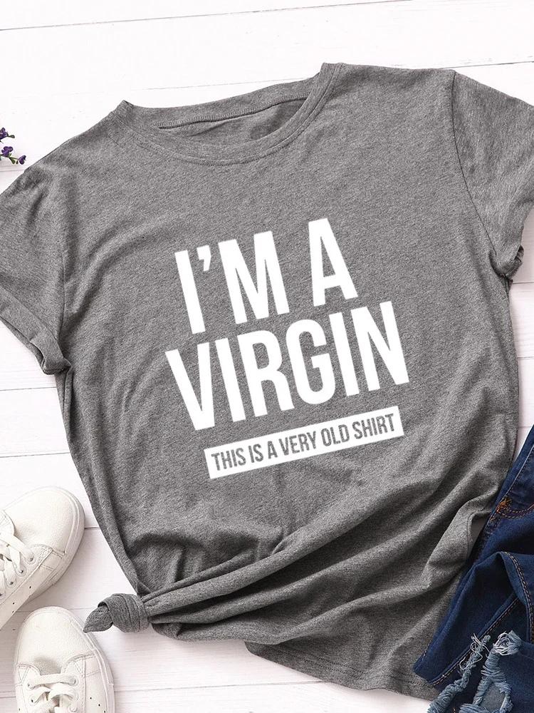 I'm A Virgin Print Women T Shirt Short Sleeve O Neck Loose Women Tshirt Ladies Tee Shirt Tops Clothes Camisetas Mujer