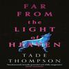 Far from the Light of Heaven by Tade Thompson Paperback Book 9780356514321
