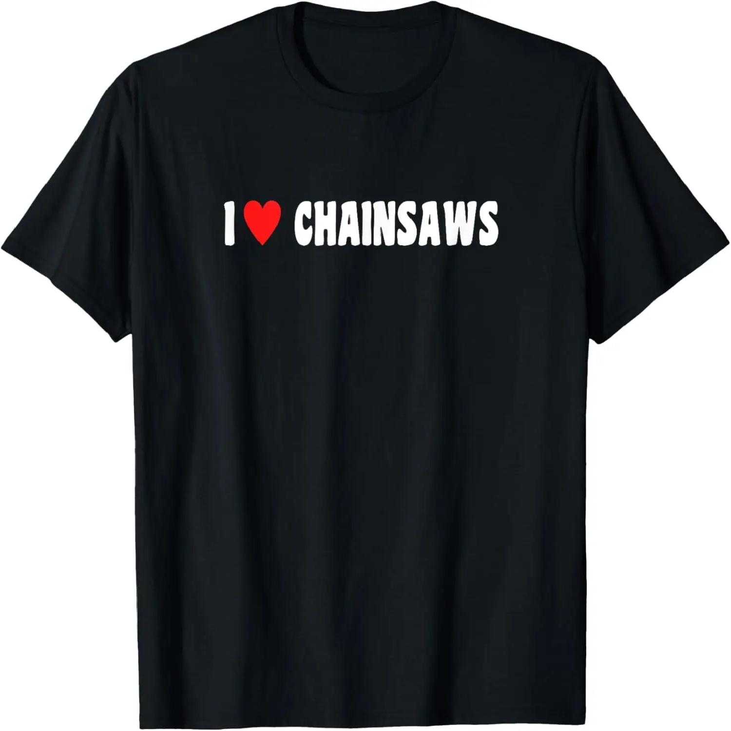 Retro Logger Lumberjack Arborists I Love Chainsaw T-Shirt XXXXL