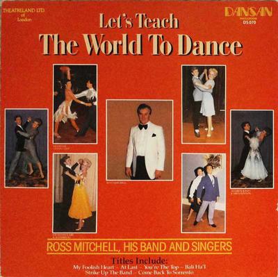 LP Record ROSS MITCHELL HIS BAND & SINGERS - Let's Teach The World To Dance DS070 Dansan Records 1984 US Latin