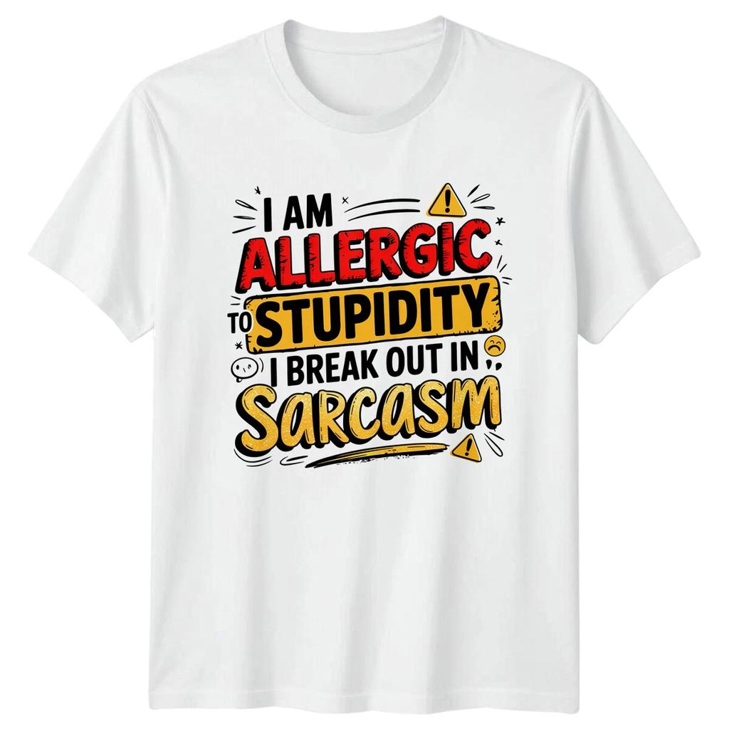 I AM ALLERGIC TO STUPIDITY Sarcasm Humor Mens T-Shirt Womens Tee Graphic