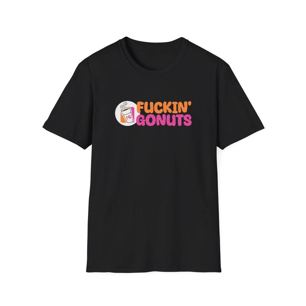 Funny Unisex T-Shirt Fuckin Gonuts, Perfect Gift for Friends,