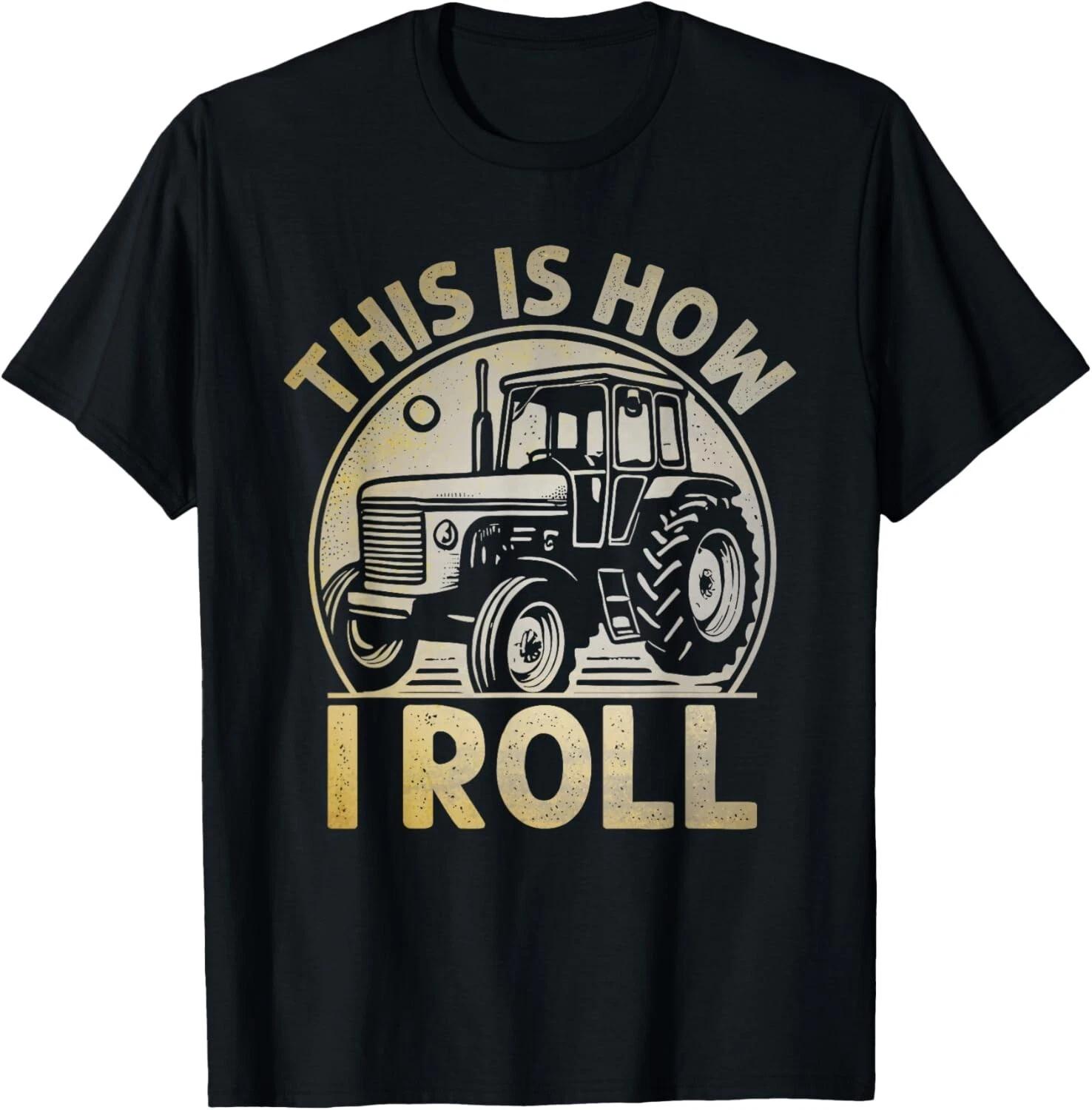 

This Is How I Roll Funny Tractor Farmer Gift Tee Gift Unisex T-Shirt S