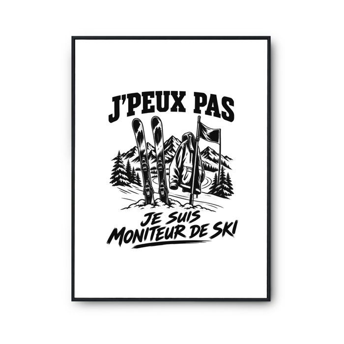 Poster J’peux pas je suis Moniteur de ski J'peux pas minimaliste | Affiche Papier Photo 310 g Finition Perlée Format Taille A3