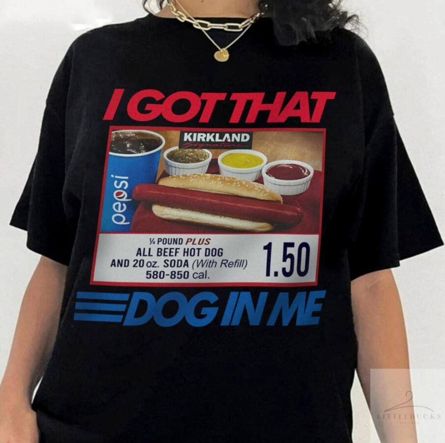 I Got That Dog In Me Shirt Keep 150 Dank Meme Shirt Costco Hot Dog Combo Shirt Unisex T-Shirt XXL