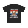 Today Ill Do My Best T Shirt Funny Jokes Hilarious Heavy Cotton