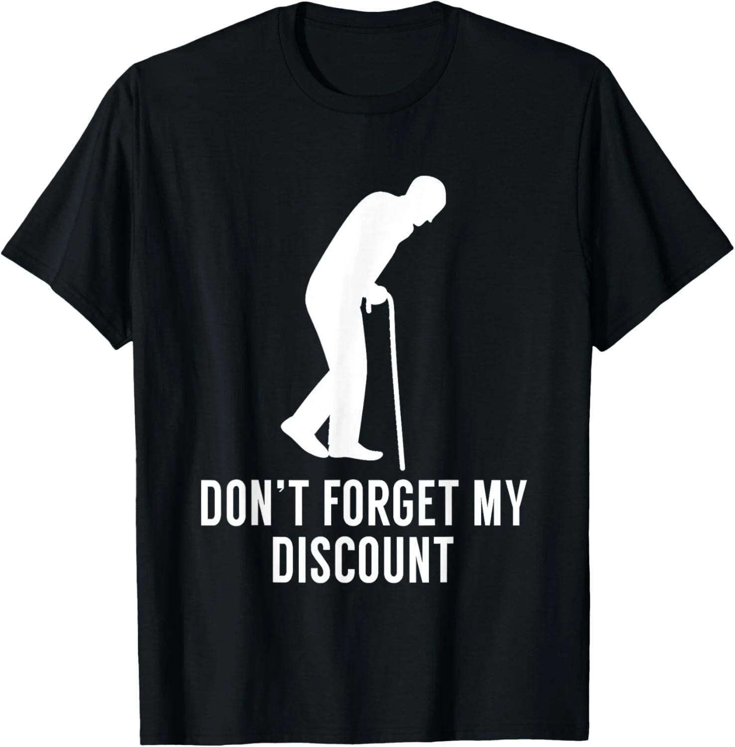 Funny Elderly Gag Gift Senior Citizen Gag - Don t Forget My Gift Unisex T-Shirt 4XL