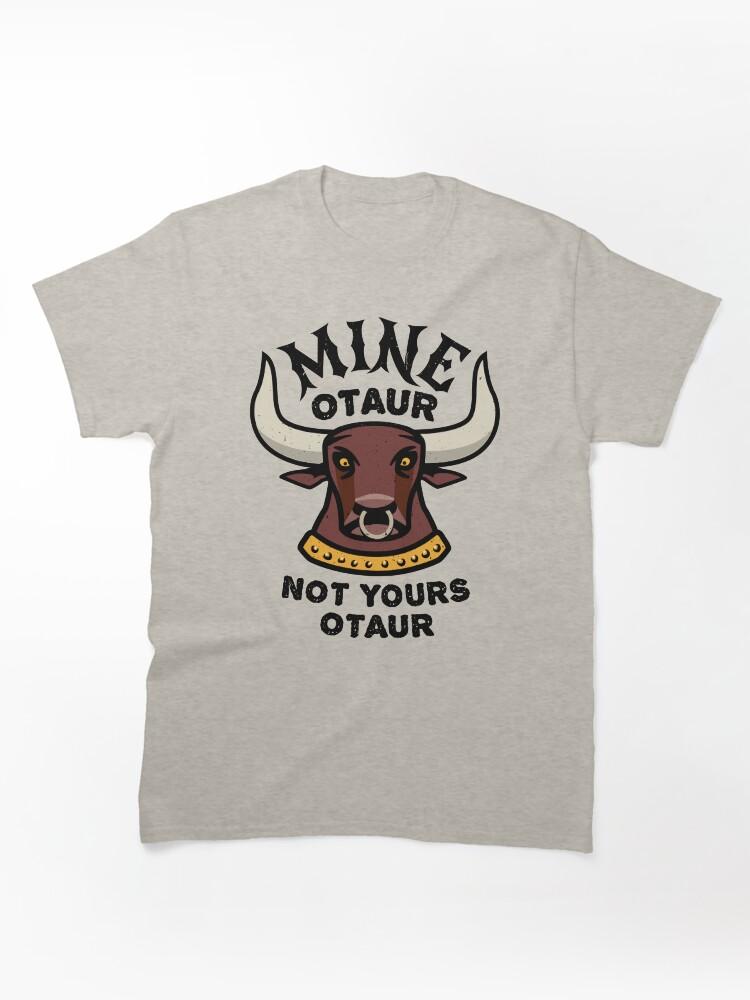My Brother the Minotaur Mineotaur Not Yoursotaur - Funny Minotau Classic Unisex T-Shirt