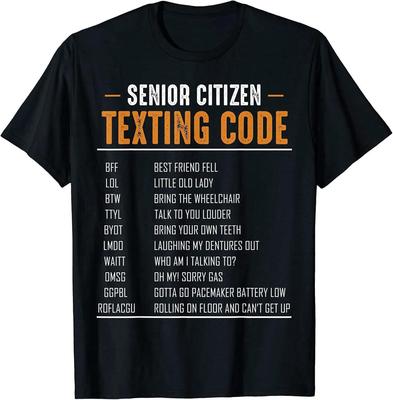 Senior Citizen Texting Code Sarcastic Humor Funny Quotes T Shirt Black
