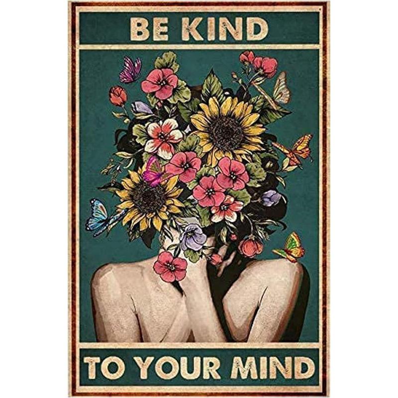 DORA Tin Sign Metal Tin Signs Be Kind To Your Mind Wall Posters Plaque Sign Vintage Iron Painting Decoration for Home Cafe Bathroom Club Bar