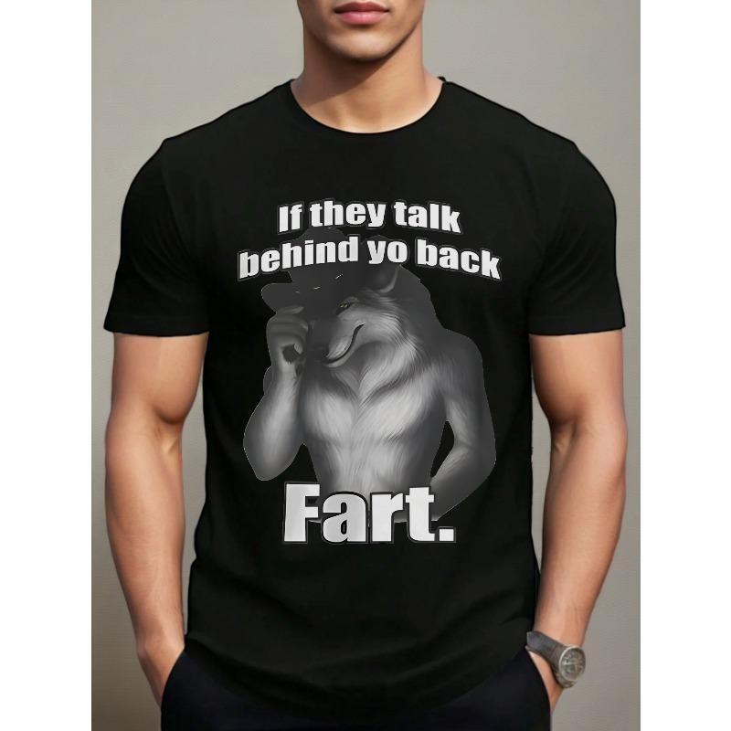 

European sizes Humorous Men s Black T-Shirt with Wolf Graphic - If They Talk Behind You, Fart Quote, Short Sleeve, Polyester, Casual Summer Wear 4XL чорний
