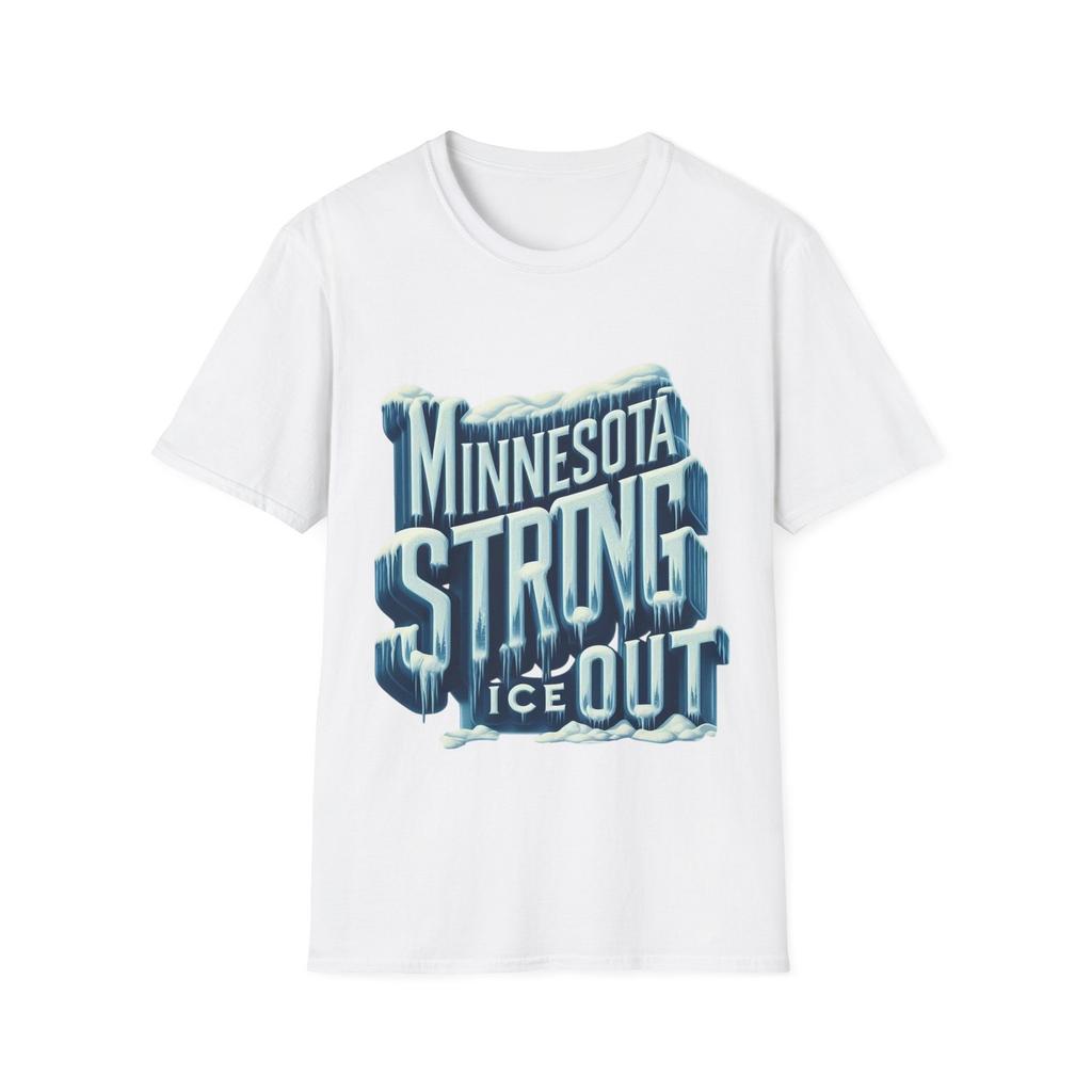 Unisex Soft Style 100% Cotton T-Shirt. Minnesota Strong Ice Out