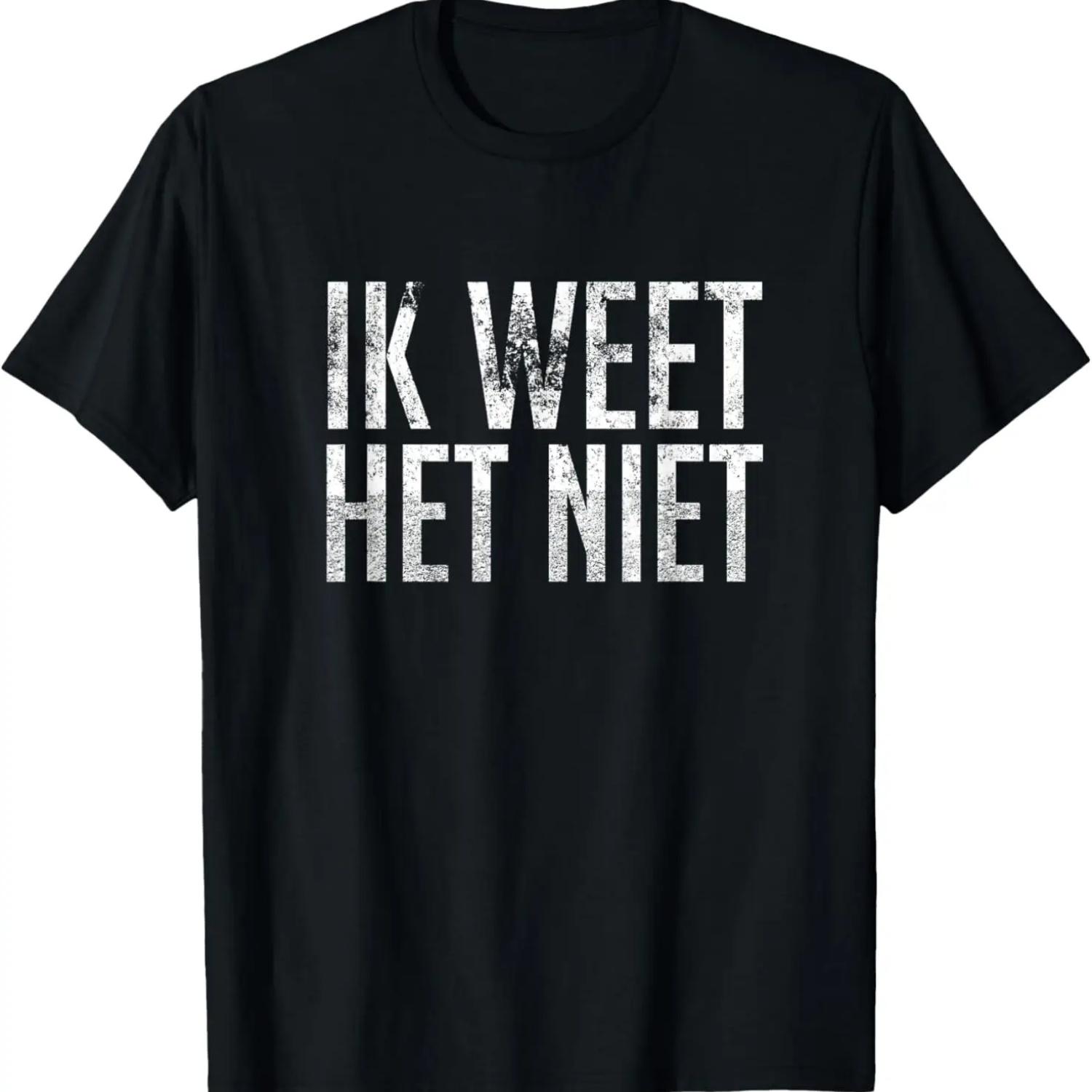 

Ik Weet Het Niet Dutch Teacher - I Don t Know T-Shirt T-Shirt S чёрный