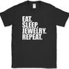Eat Sleep Jewelry Repeat T-Shirt Funny Hobby Crafting Humor Gift Tee