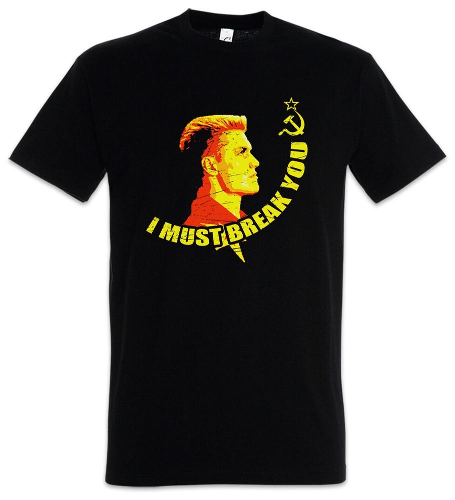 

I Must Break You Men s T-Shirt Rocky Ivan Drago Boxing Boxer Stallion Boxing 2XL