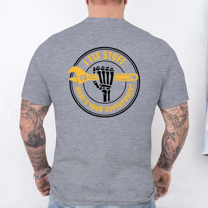 I Fix Stuff What's Your Superpower Double Sided T-Shirt for Men Funny Skeleton Hand Wrench Graphic Tee Short Sleeve O Neck Tops