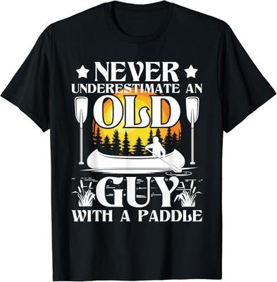 Never Underestimate An Old Guy - Canoe Canoeing Gift Unisex T-Shirt