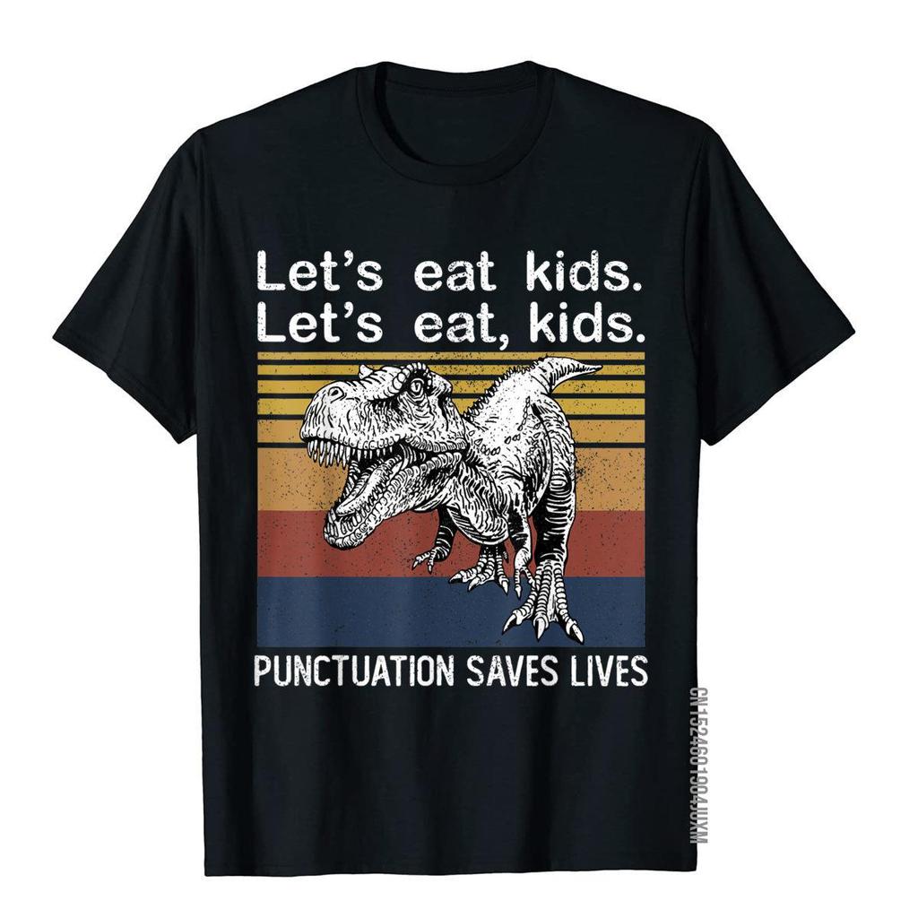 Lets Eat Kids Punctuation Saves Lives Funny Grammar Trex Tshirt Fashionable 3d Style T Shirts Cotton Unisex Tees Fitness