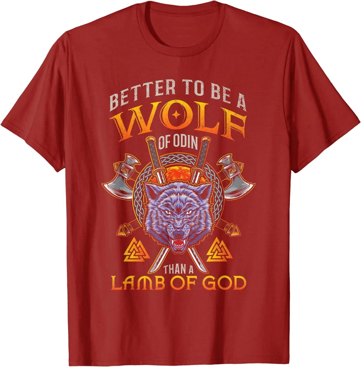 Better To Be A Wolf of Odin Than A Lamb of God Men T-Shirt Short Sleeve Casual Cotton O-Neck Summer Shirt S