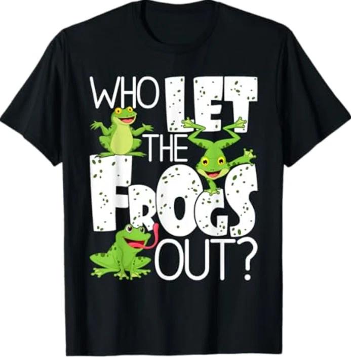 Who Let The Frogs Out - Funny Amphibian Lover Frog Owner T- Shirt M