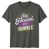 Stay Focused Stay Humble TShirt Self ImproveUnisext Motivation Birthday Gift