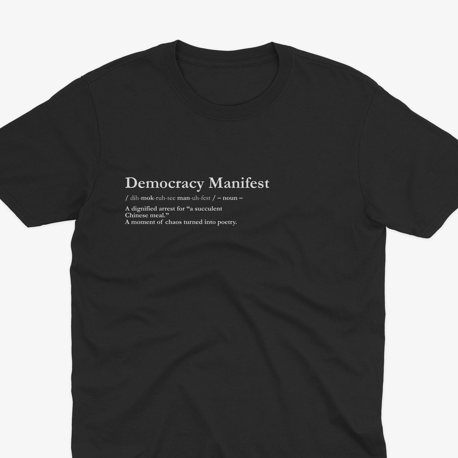 Democracy Manifest Description, ICONIC This Is Democracy Manifest T-Shirt, Succulent Chinese Meal, Know Your Judo Well, Chinese Meal T-Shirt M