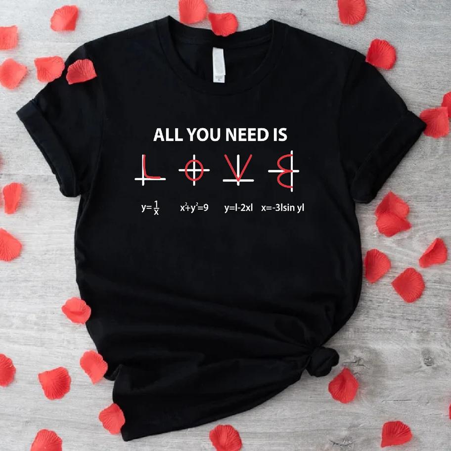 All You Need Is Love Shirt Valentines Day Math Teacher Gift Valentines Day Shirt Love Shirt Gift for Nerdy Friend S