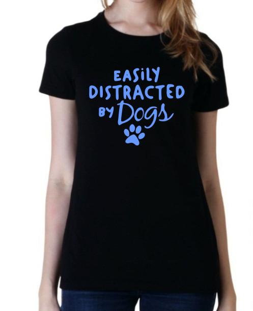 Easily distracted by dogs Funny unisex T shirt tee animal lover