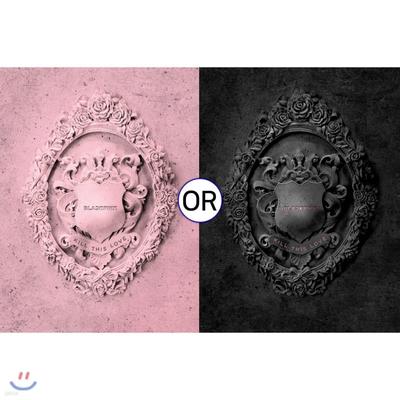 BLACKPINK - 2. mini album: ZABIJ TUTO LÁSKU [RŮŽOVÁ/ČERNÁ verze. Náhodné doručení]
