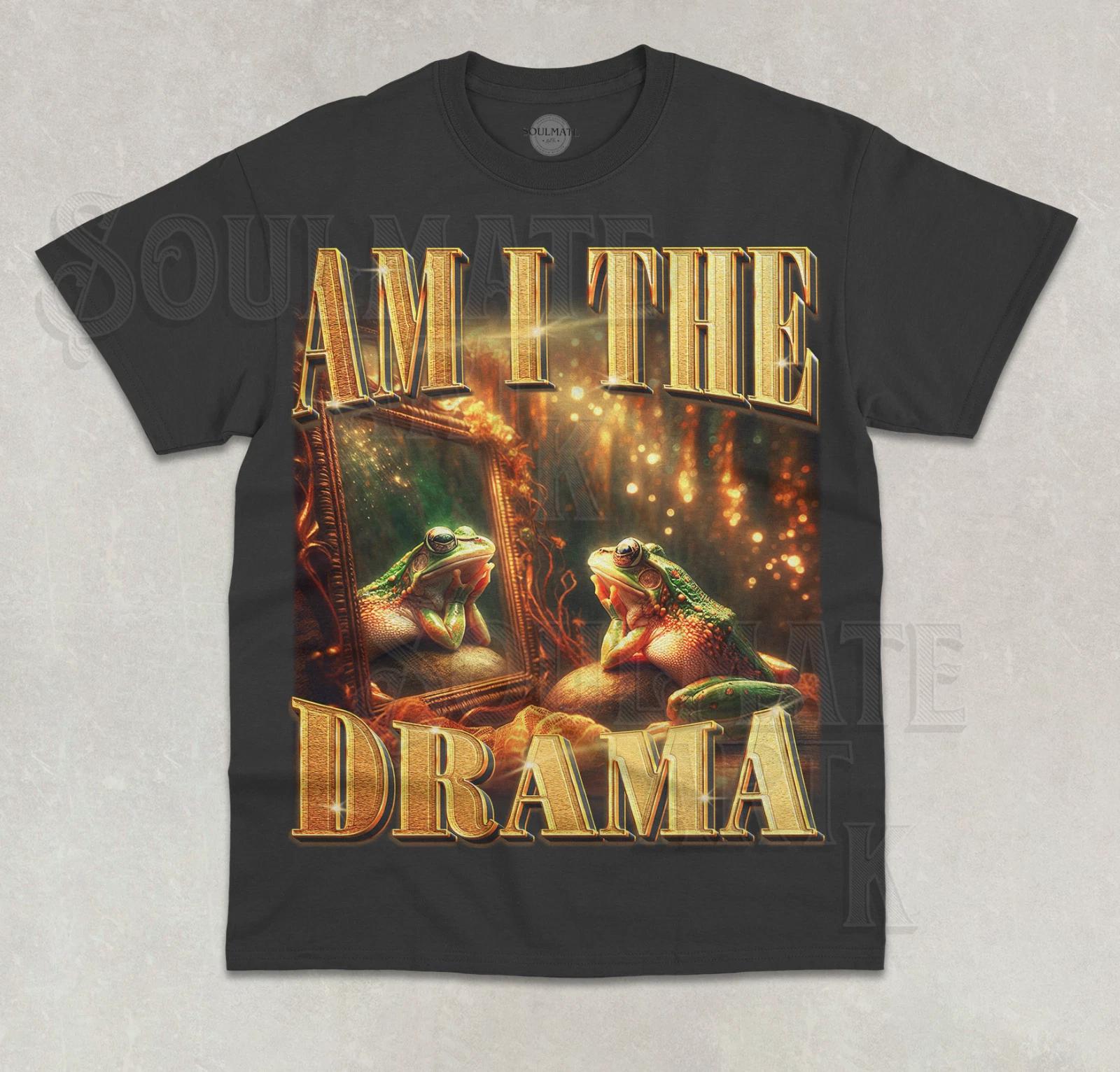 Am I The Drama T-Shirt Funny Meme Frog Joke Froggy Lover Unisex Cute Shirt L