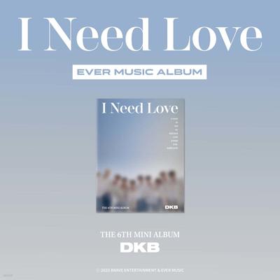 DKB - 6th Mini Album: I Need Love [EVER MUSIC ALBUM Ver.]