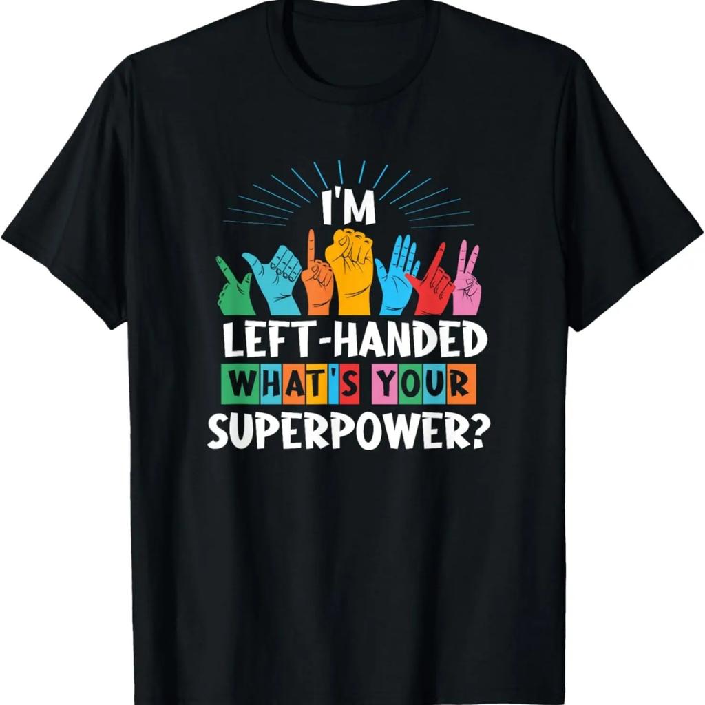 I'm Left Handed What's Your Superpower, Left-Handed T-Shirt