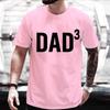 Dad³ Casual Loose Round Neck Short Sleeve Tshirt Fun Print Comfortable Leisure Fashion Top For Unisex