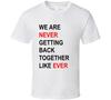 Wir Kommen Nie Wieder Zusammen Wie Überhaupt Lustiges Konzertgeschenk T-Shirt Herren Kinder Damen Jungen Mädchen Kinder