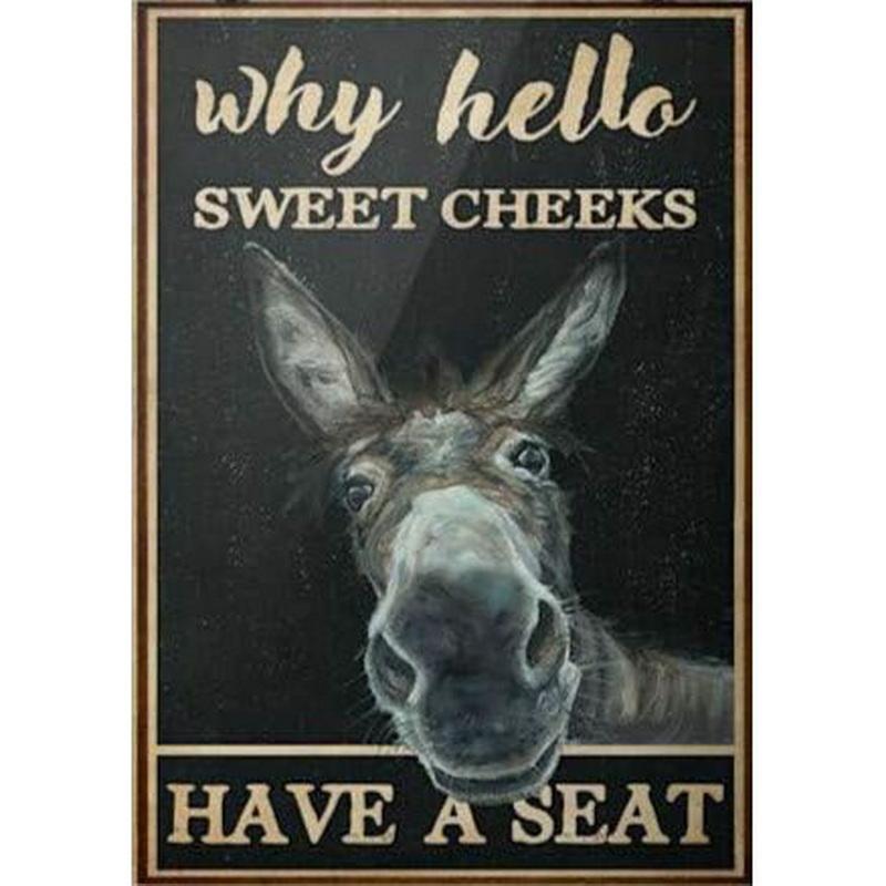 Animals Metal Tin Signs Sweet Cheeks Hello Posters Plate Wall Decor for Home Garden Bars Man Cave Cafe Clubs Retro Poster Plaque