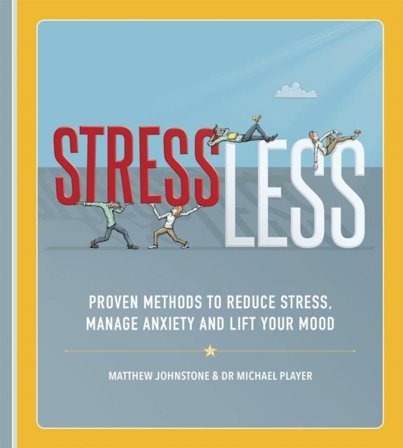 The StressLess : Proven Methods To Reduce Stress, Manage Anxiety and Lift Your Mood Book