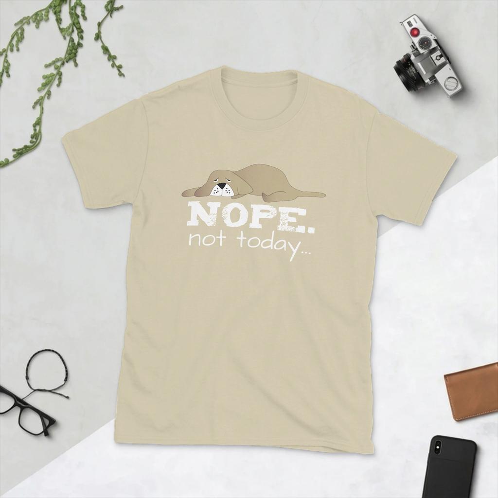 Novelty Nope Not Today Dog TShirts Unisex Round Collar Cotton T Shirts Short Sleeve Tee Shirt Plus Size Tops