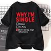 POURQUOI JE SUIS CÉLIBATAIRE Imprimer T-shirts Femmes Hommes Décontracté Streetwear Oversize Col Rond Manches Courtes Hauts T-