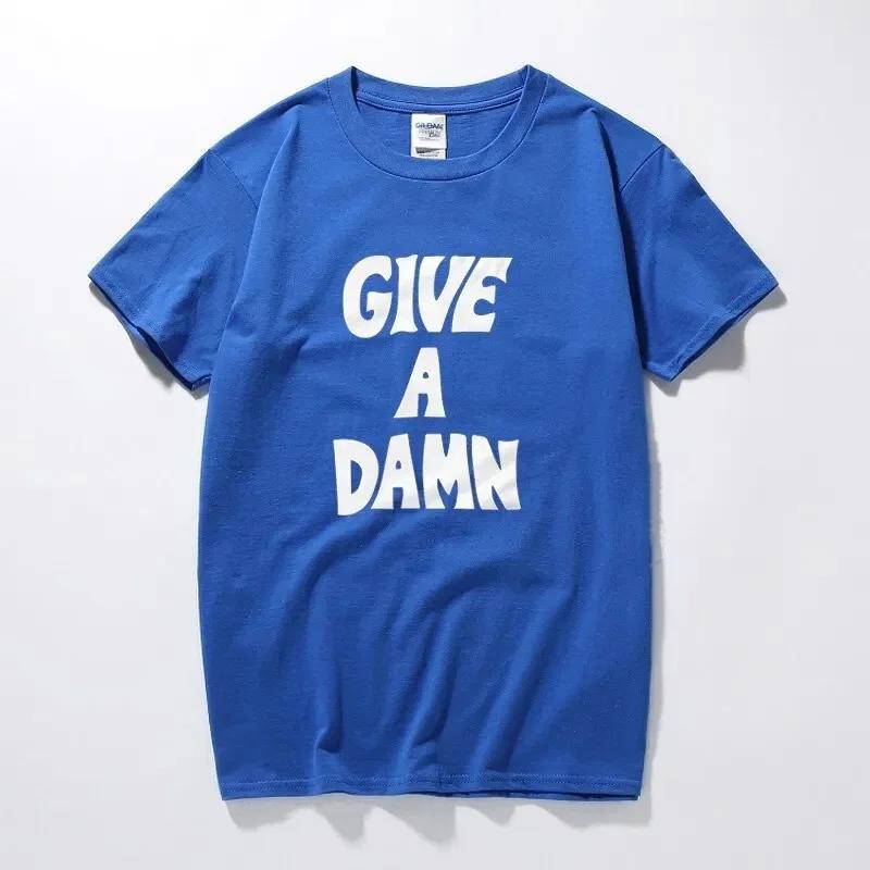 Give A Damn Summer Men Women T-Shirt Premium Cotton Music Tshirts Top Camisetas Hombre Fashion Short Sleeves Tee Shirt Oversized