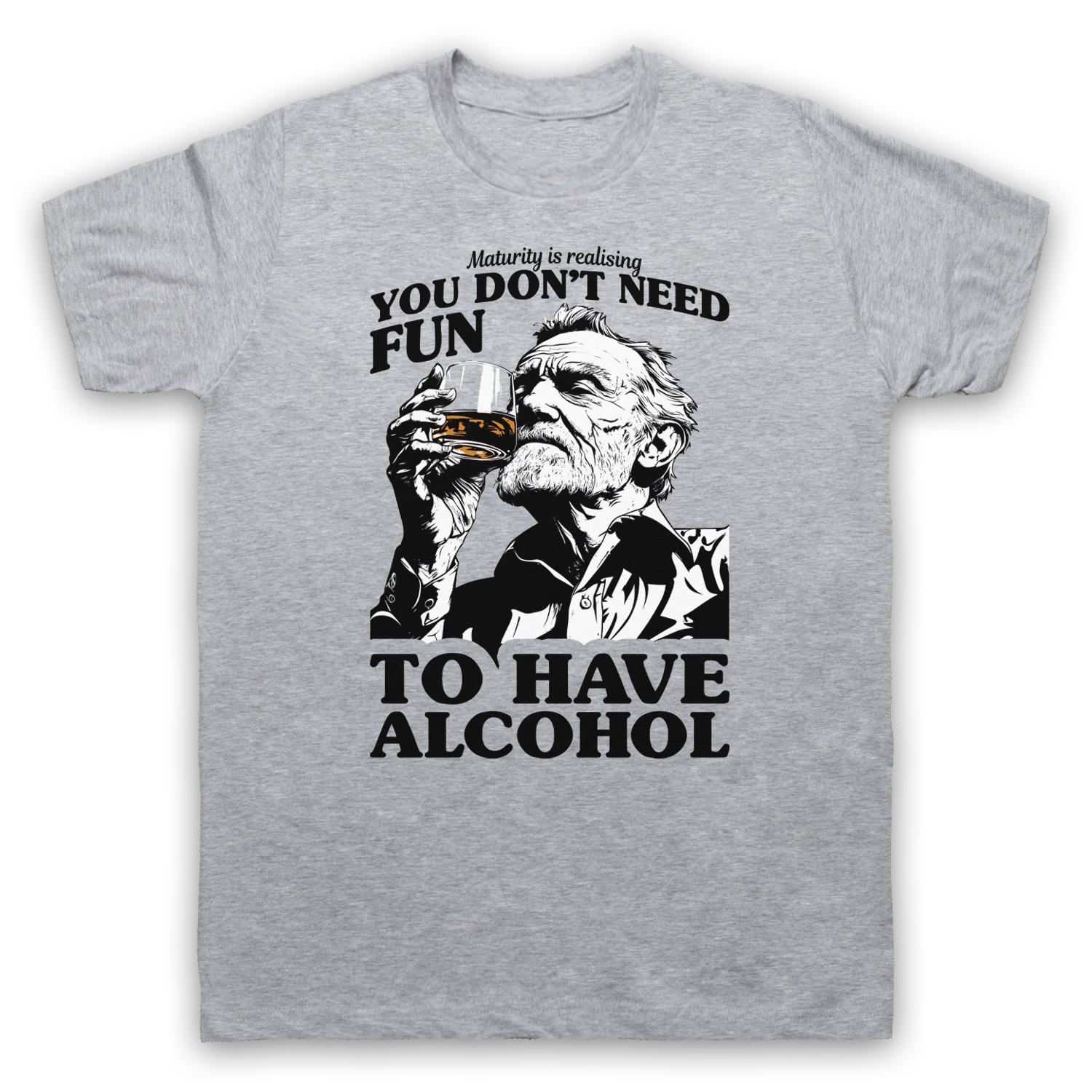 

You Don T Need Fun To Have Alcohol Funny Adults T-Shirt All Sizes Cols M