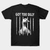 "Got Too Silly" Casual Unisex Short Sleeve Cotton Graphic T-Shirt