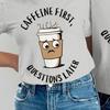 Funny Coffee T-Shirt, Caffeine First Design, Coffee Lover Tee