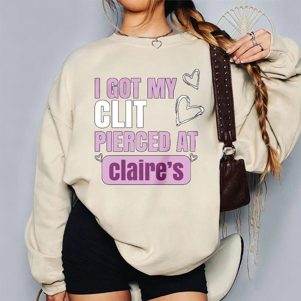 I Got My Clit Pierced At Claire’s Pink Heart Graphic Sweatshirt Funny Slogan Print Pullover Novelty Streetwear Casual Sweatshirt