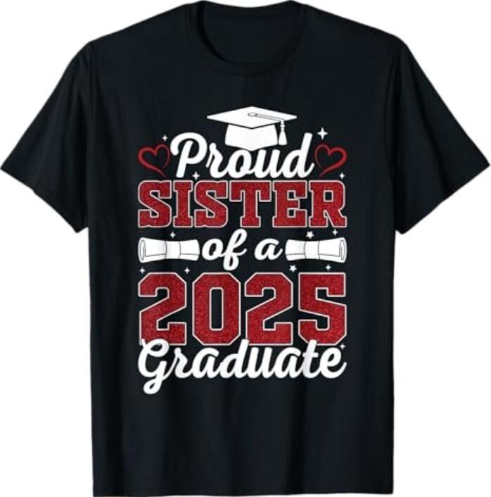 Proud Sister of A 2025 Graduate Class of 2025 Graduation T-Shirt Unisex T-Shirt XXXL