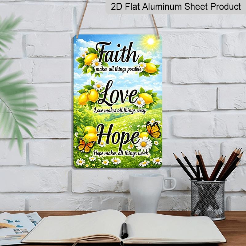 2D Flat, 1pc Faith Love Hope Lemon Daisy Aluminum Sign, Christian Inspirational Wall Art, Gift for Believer, Suitable for Kitchen, Porches, Living