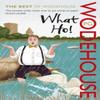 What Ho by P.G. Wodehouse Paperback Book 9780099551287