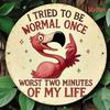 Vintage Flamingo Metal Wall Decor Aluminum Sign Humorous Quote 8x8 Inch
