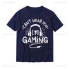 Gamer Gift Cant Hear You Im Gaming Printed TShirt Hot Sale Normal T Shirt Cotton Oneck for Men Normal Shortsleev Streetwear