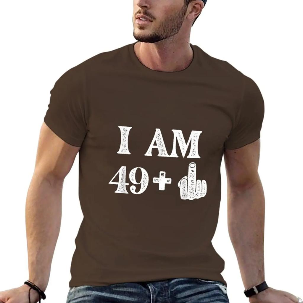 I Am 49 Plus 1 Years Old 50th Birthday 50 Years Old Bday T-Shirt Quick Drying Summer Clothes Plain T Shirts Men